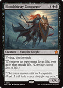 Bloodthirsty Conqueror (Promo Pack) [Foundations Promos]